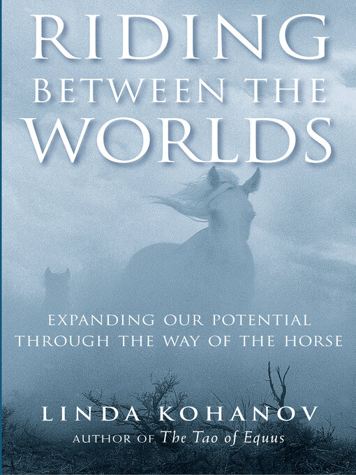 Title details for Riding Between the Worlds by Linda Kohanov - Available